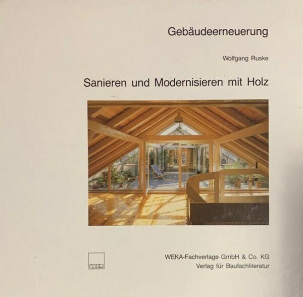 Gebäudeerneuerung Sanieren und Modernisieren mit Holz