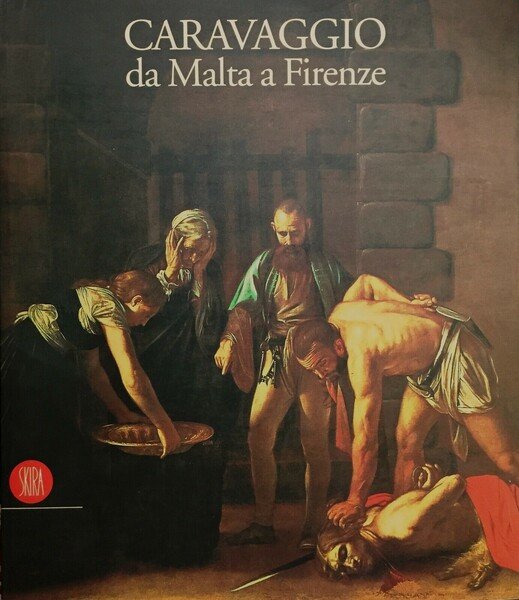 Caravaggio da Malta a Firenze