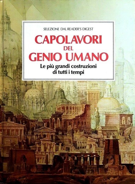 Capolavori del genio umano Le più grandi costruzioni di tutti …