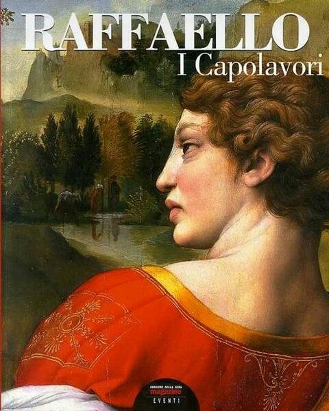Raffaello I Capolavori