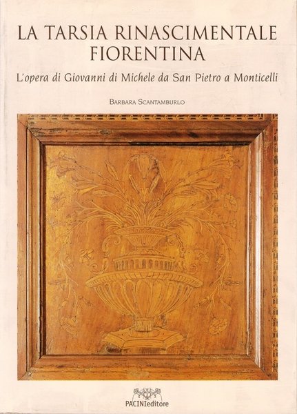 La Tarsia Rinascimentale Fiorentina L'opera di Giovanni di Michele da …