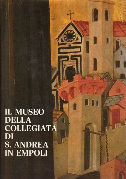 Il Museo della Collegiata di S.Andrea in Empoli