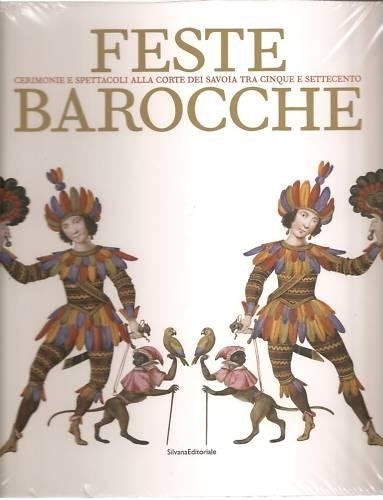 Feste barocche Cerimonie e spettacoli alla Corte dei Savoia tra …