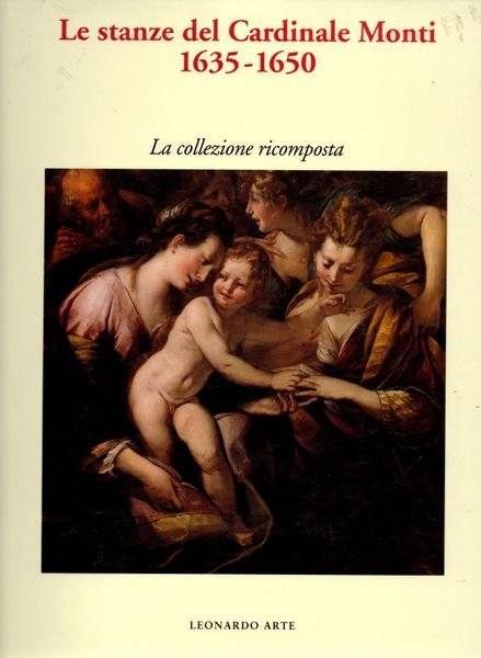 Le stanze del Cardinale Monti 1635 - 1650. La collezione …