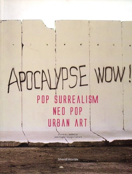 Pop Surrealism Neo Pop Urban Art Apocalypse wow!
