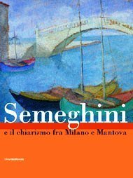 Semeghini e il chiarismo tra Milano e Mantova