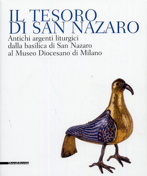 Il Tesoro di San Nazaro Antichi Argenti Liturgici dalla Basilica …