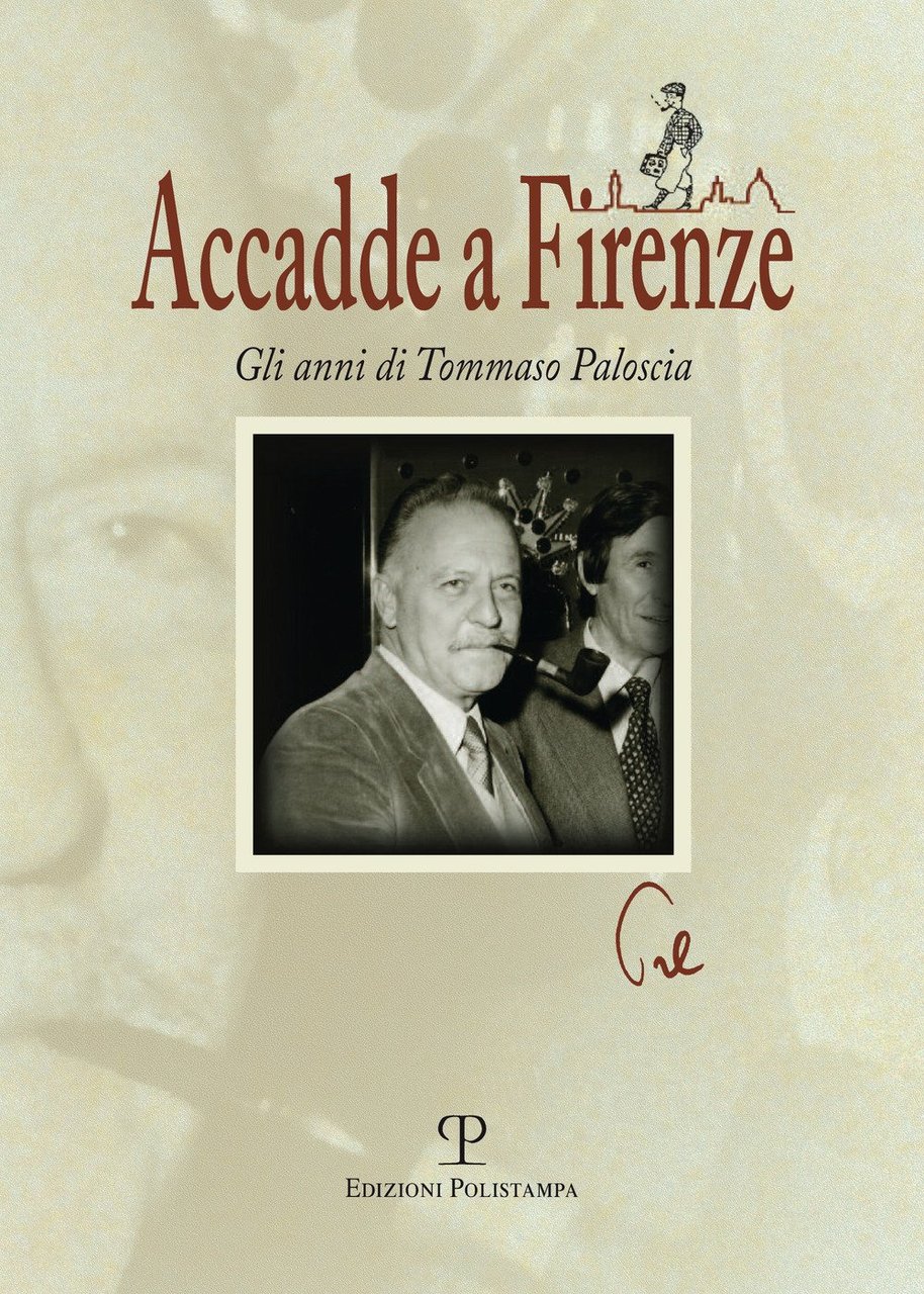 Accadde a Firenze Gli anni di Tommaso Paloscia