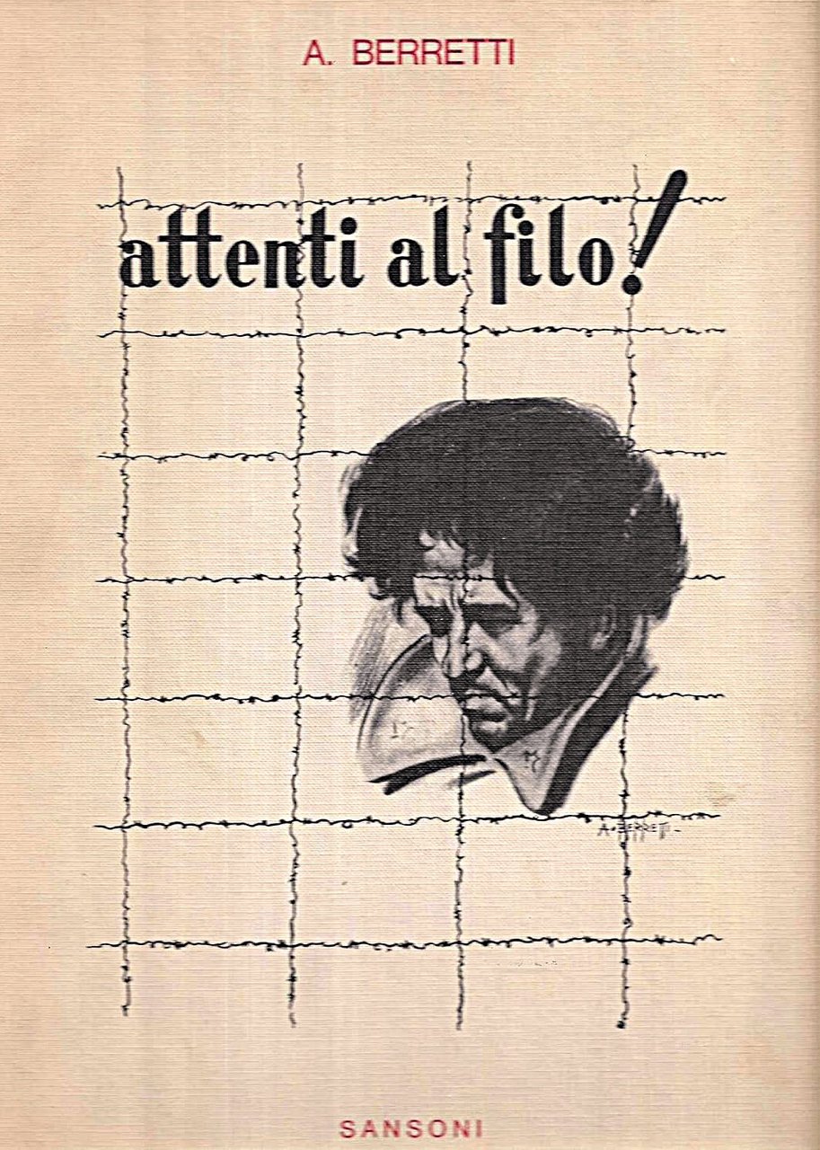 Attenti al filo! Beware of wire! Attention au Barbéle!