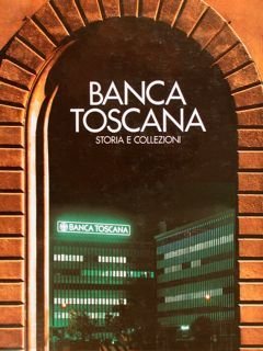 Banca Toscana Storia e collezioni