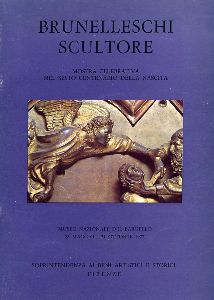 Brunelleschi scultore Mostra celebrativa nel sesto centenario della nascita | Immagine principale