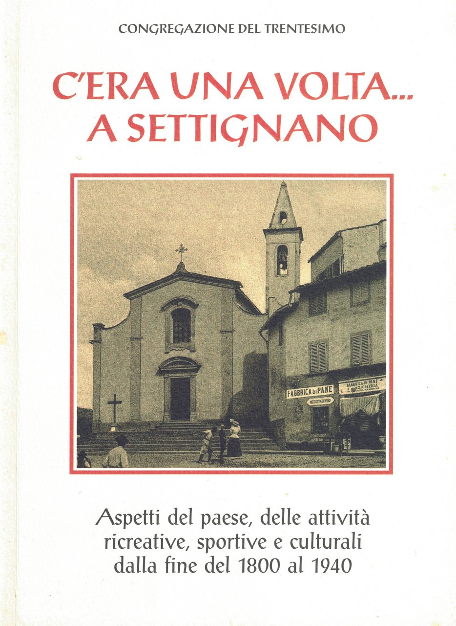 C'era una volta... Settignano Aspetti del paese, delle attività ricreative, … | Immagine principale