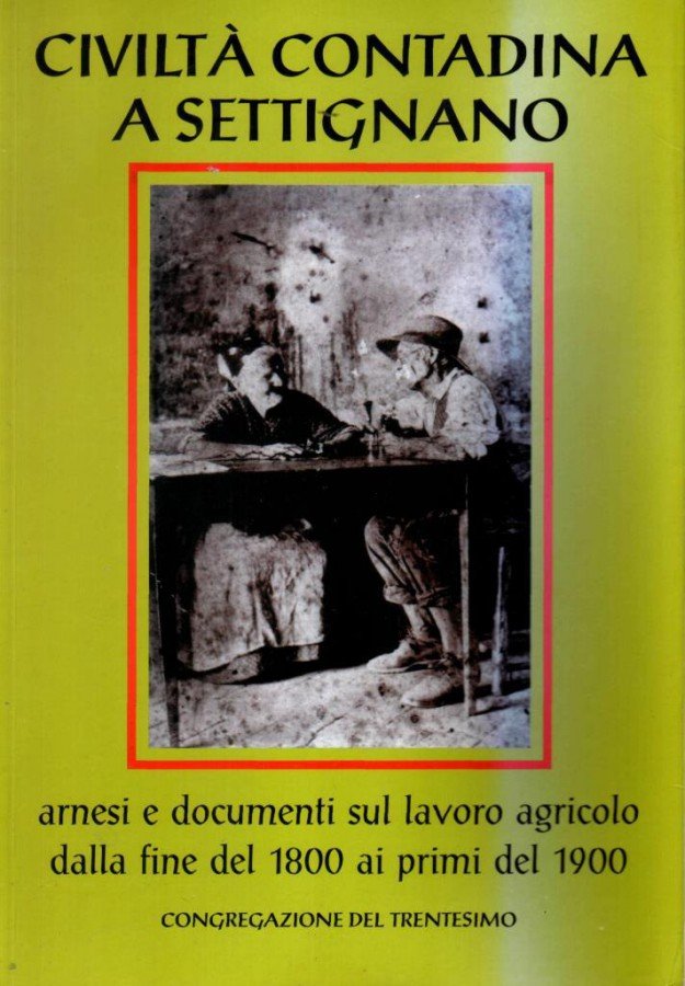 Civiltà contadina a Settignano Arnesi e documenti sul lavoro agricolo …