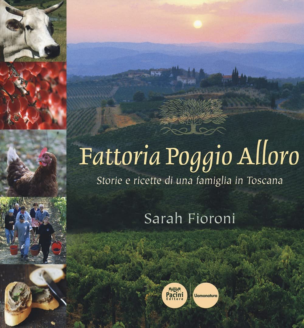 Fattoria Poggio Alloro Storie e ricette di una famiglia in …