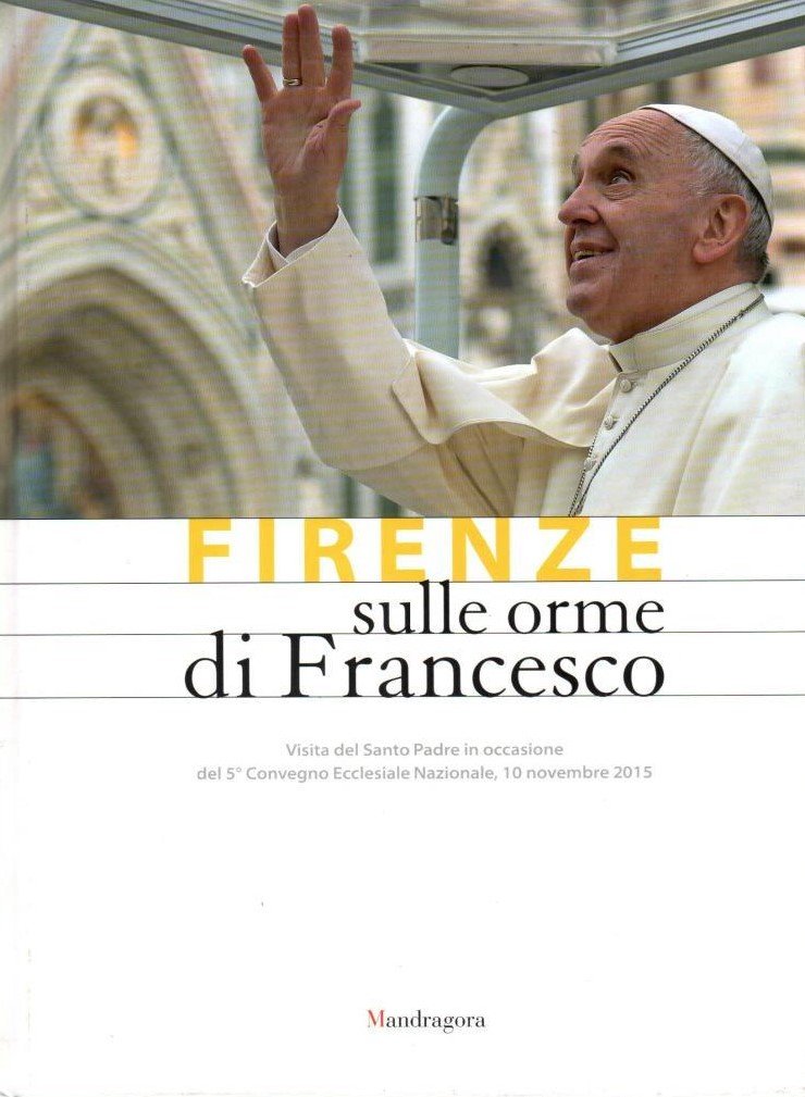 Firenze sulle orme di Francesco Cronaca di una giornata a …