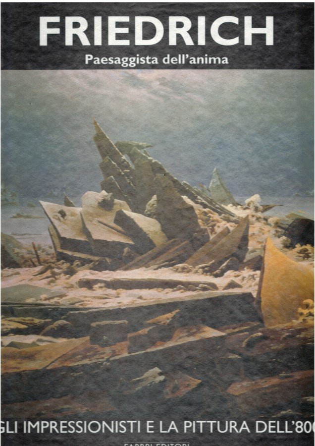 FRIEDRICH Paesaggista dell'anima