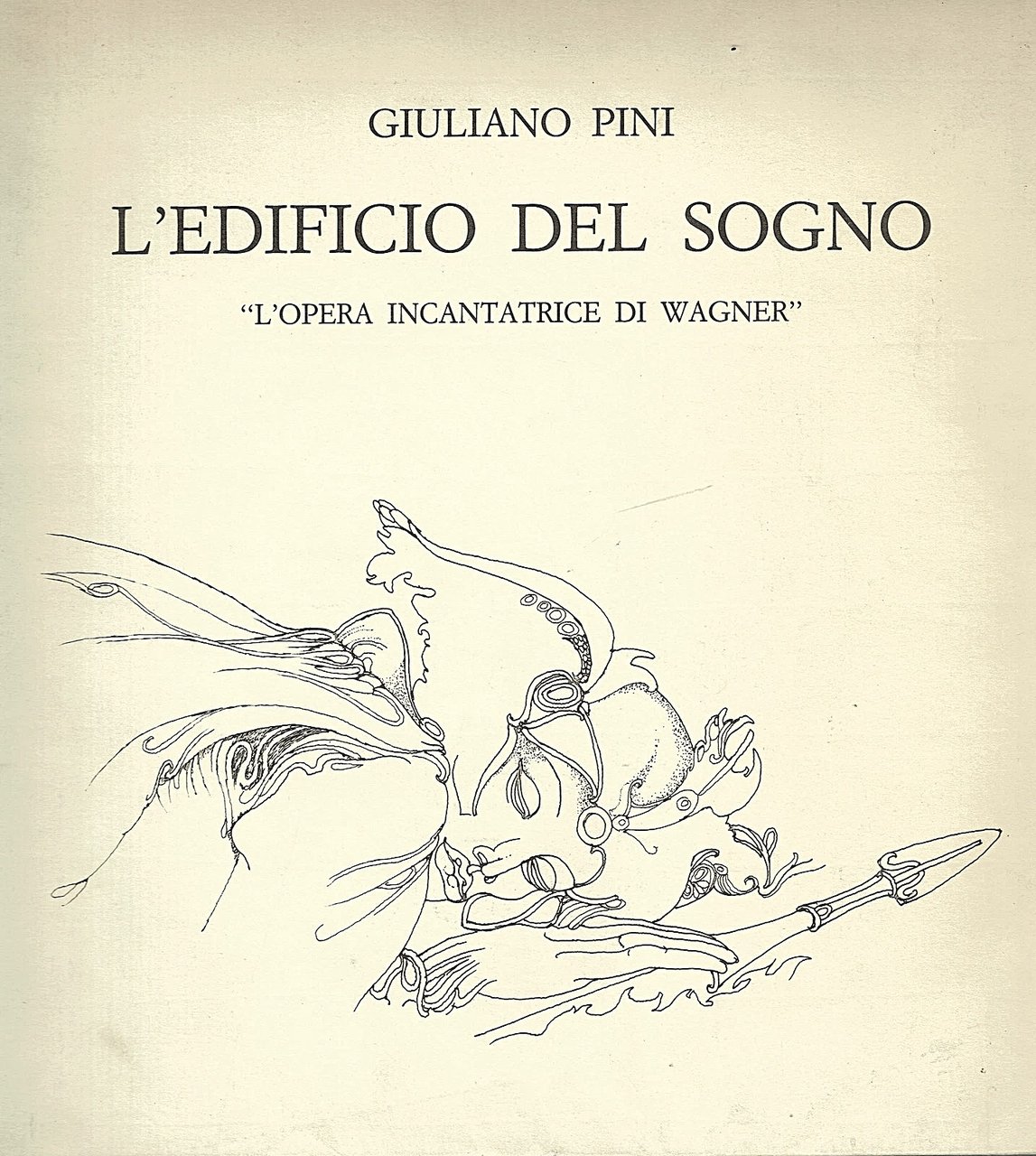 Giuliano Pini L'edificio del sogno L'opera incantatrice di Wagner | Immagine principale