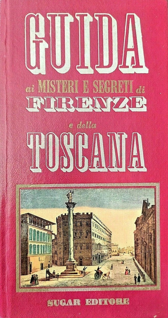 Guida ai misteri e segreti di Firenze e della Toscana | Immagine principale