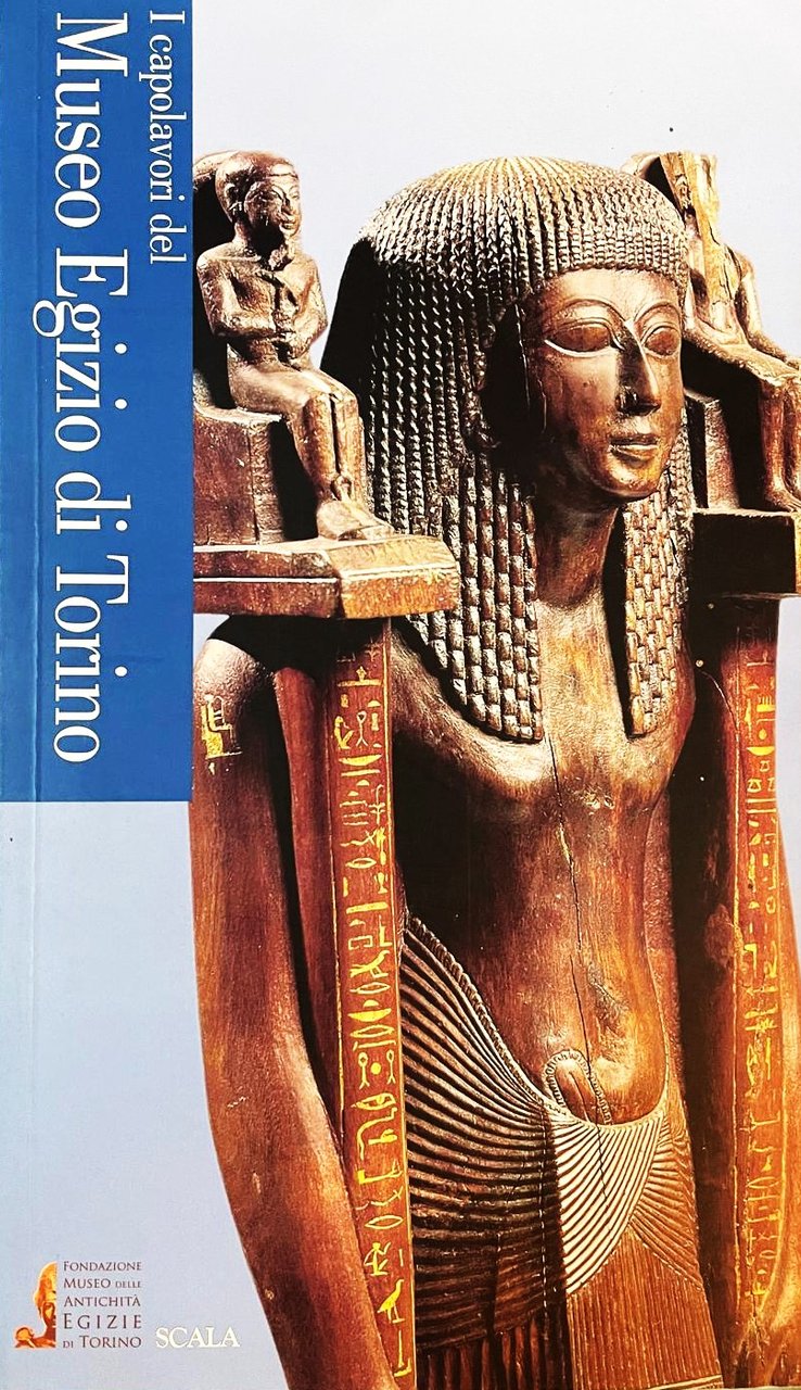 I Capolavori del Museo Egizio di Torino guida ufficiale