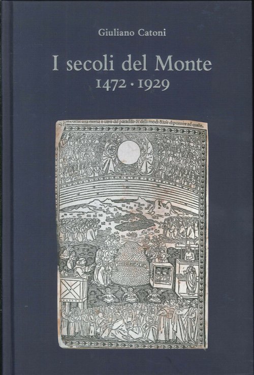 I Secoli del Monte 1472-1929