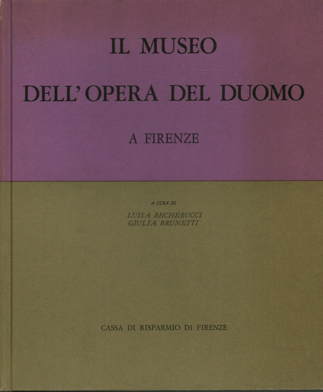 Il Museo dell'Opera del Duomo a Firenze Tomo I