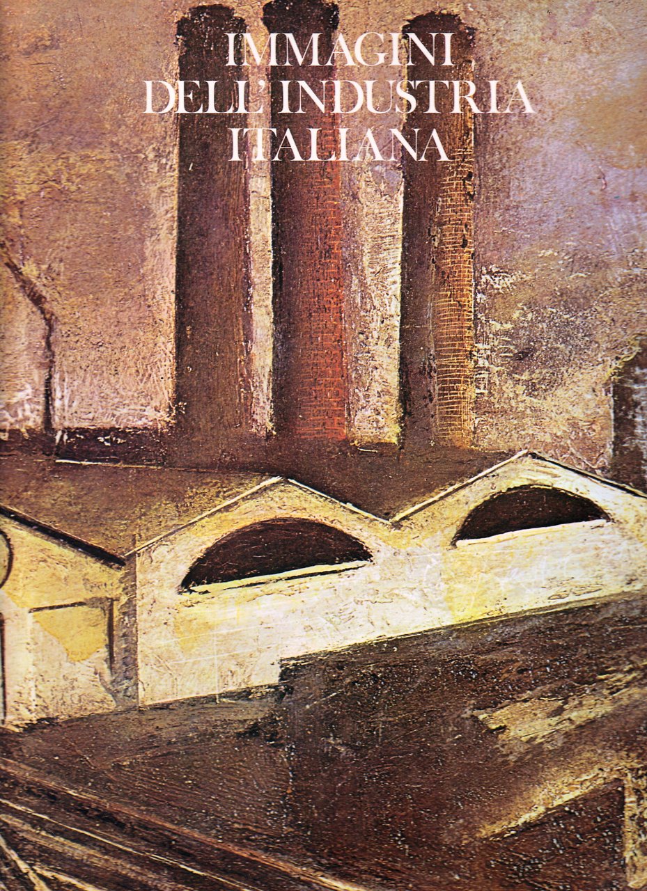 Immagini dell'industria Italiana Perspectives of Italian industry