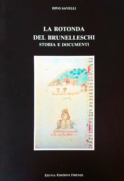 La Rotonda Del Brunelleschi: Storia E Documenti