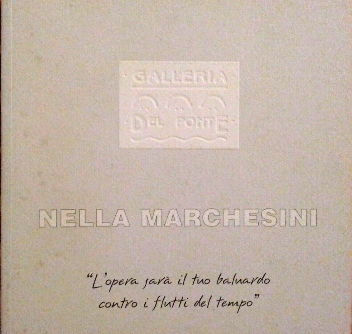 Nella Marchesini 'L'opera Sarà Il Tuo Baluardo Contro I Flutti …