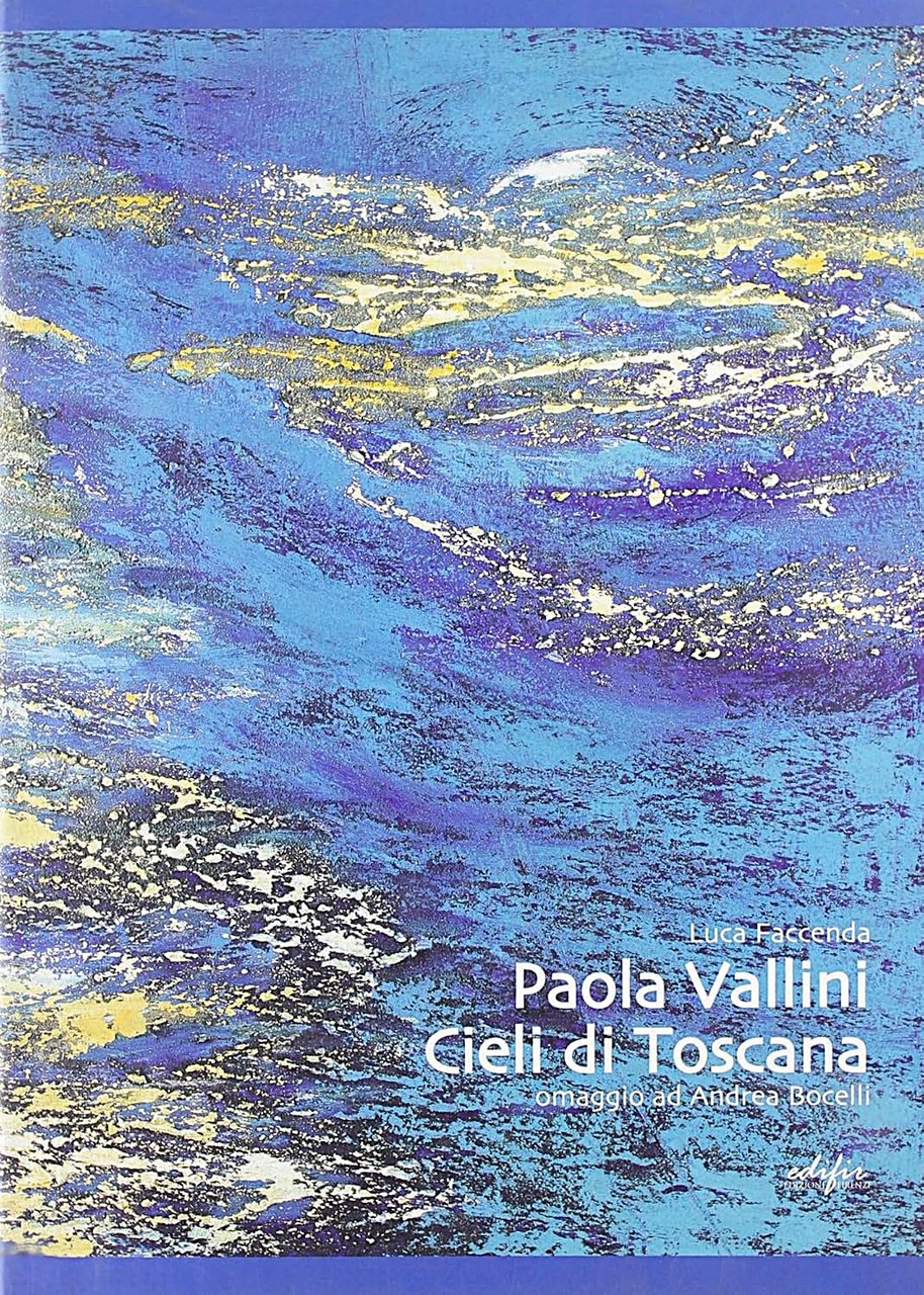 Paola Vallini Cieli di Toscana Omaggio ad Andrea Bocelli