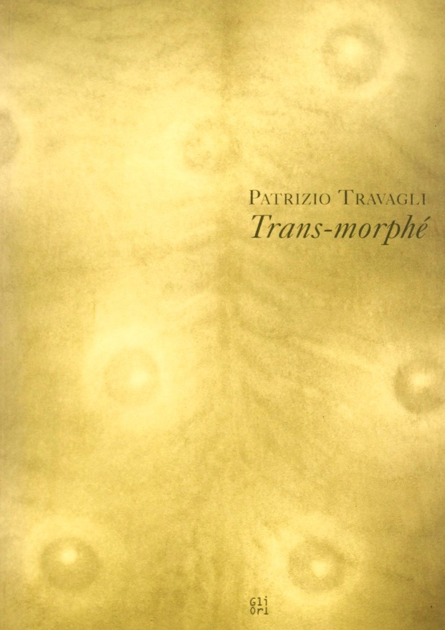 Patrizio Travagli Trans-morphé