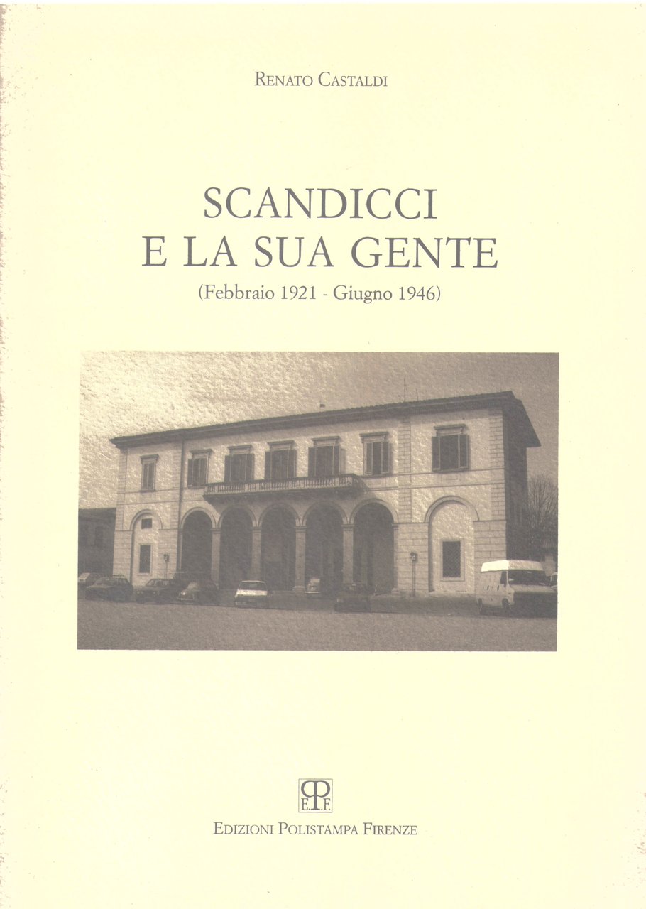 Scandicci e la sua gente Febbraio 1921 - Giugno 1946