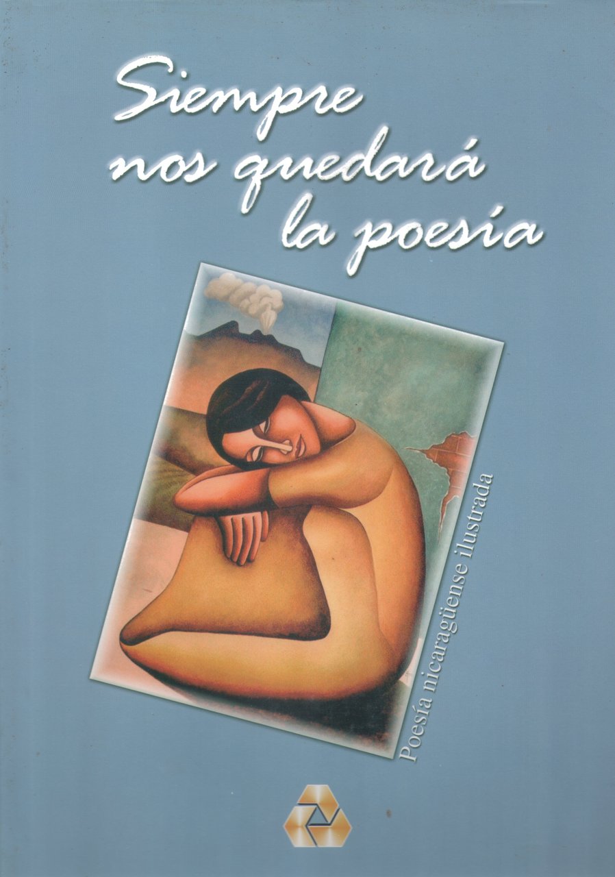Siempre nos quedará la poesía Poesía nicaragüense ilustrada