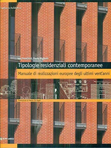 Tipologie residenziali contemporanee Manuale di realizzazioni europee degli ultimi vent'anni