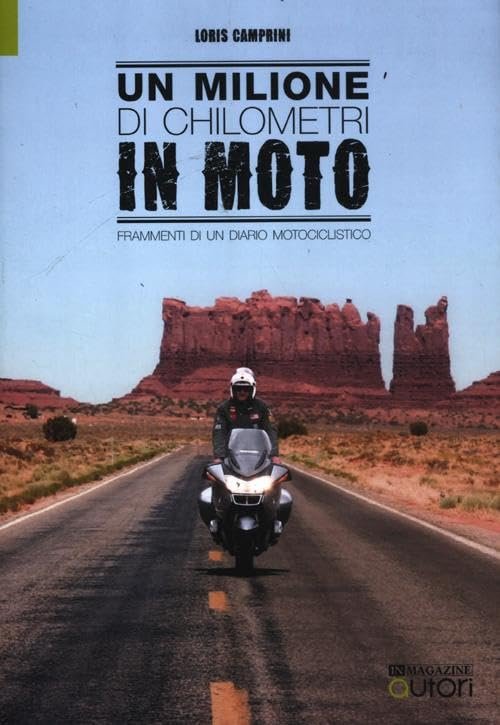 Un milione di chilometri in moto Frammenti di un diario …