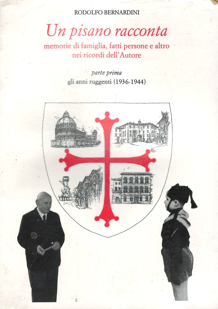 Un pisano racconta Memorie di famiglia, fatti, persone e altro …