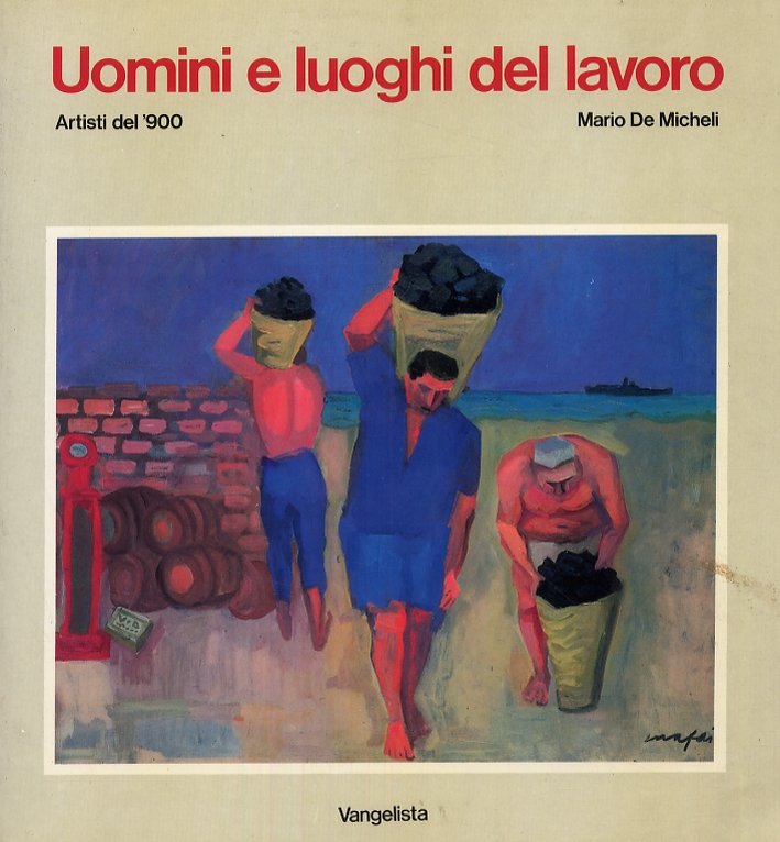 Uomini e luoghi del lavoro Artisti del '900