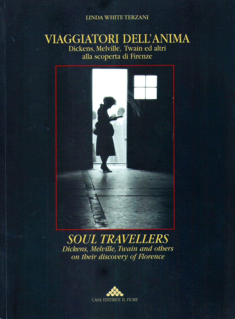Viaggiatori dell'anima Dickens, Melville, Twain ed altri alla scoperta di …