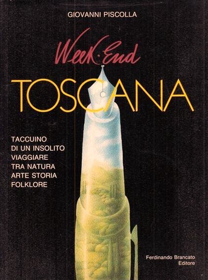 Week End Toscana Taccuino di un insolito viaggiare tra natura …