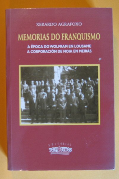 Memorias do franquismo : a epoca do wolfram en Lousame …