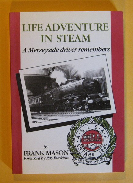 Life Adventure in Steam: A Merseyside Driver Remembers