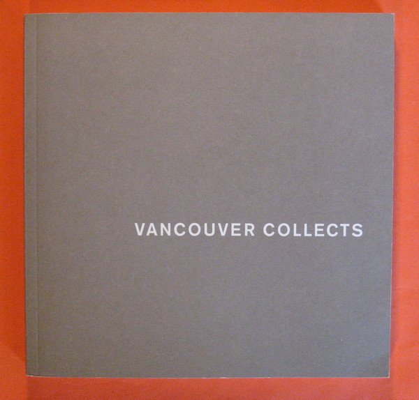 Vancouver Collects: The Group of Seven; Sun pictures to photoconceptualism …