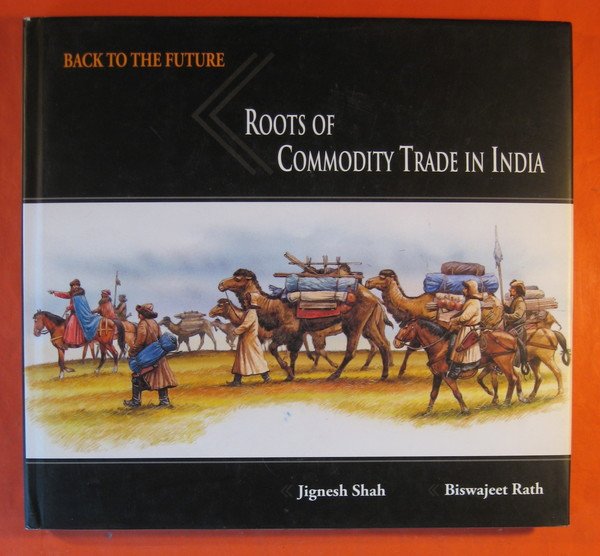 Back to the Future : Roots of Commodity Trade in …