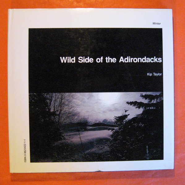 Wild Side of the Adirondacks, Winter-Spring: An Adirondack Park Centennial …