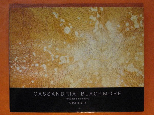 Cassandria Blackmore Abstract & Figured: Shattered