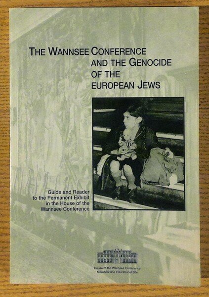 The Wannsee Conference and the Genocide of the European Jews …