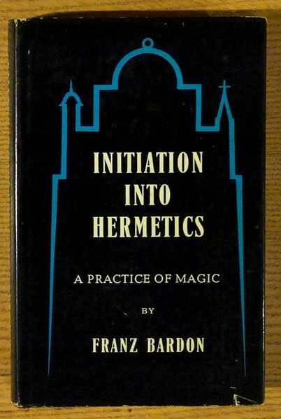 Initiation Into Hermetics: A Practice of Magic