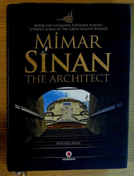 Mimar Sinan the Architect: A photo album of the great …