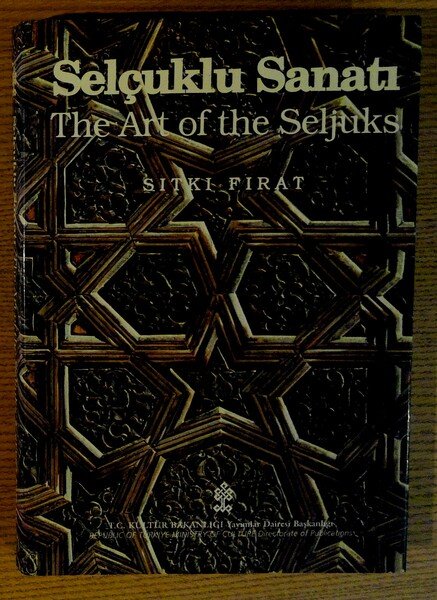 Selcuklu Sanati: The Art of the Seljuks