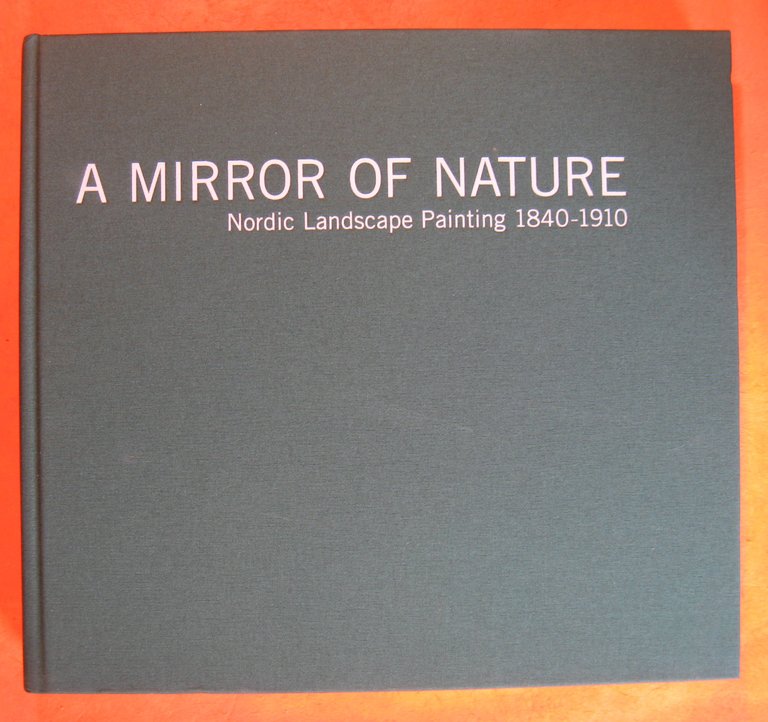 A Mirror of Nature. Nordic landscape painting, 1840-1910