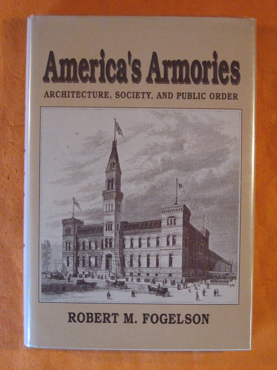 America's Armories: Architecture, Society, and Public Order